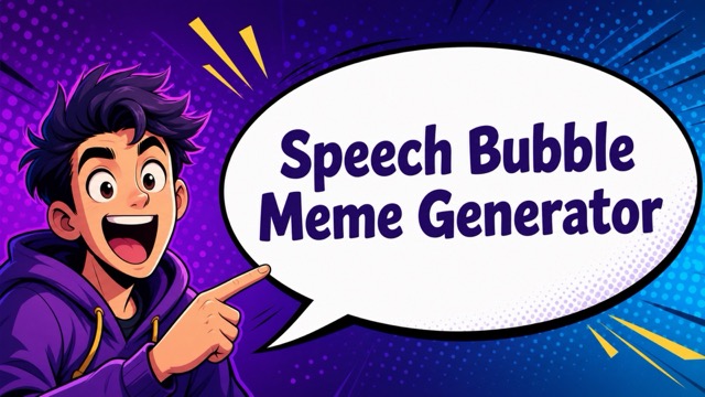 Speech Bubble Meme Generator
